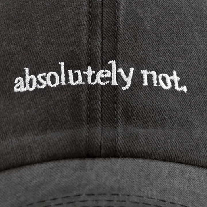 Absolutely Not Washed Cap
